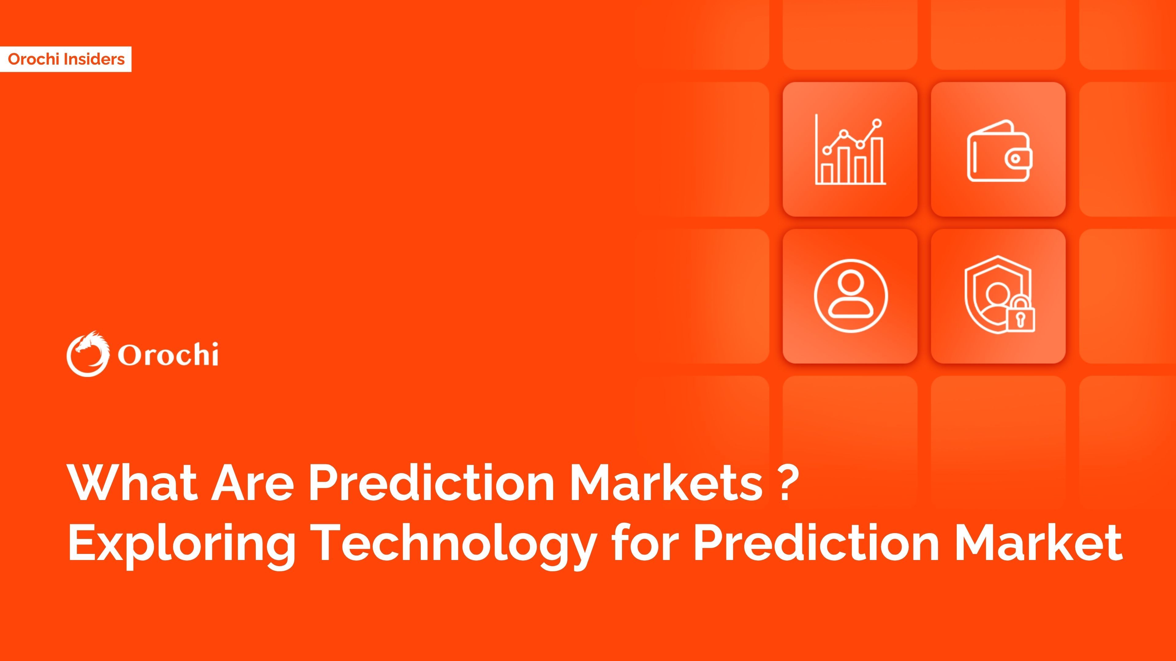 What Are Prediction Markets? Exploring Technology for Prediction Market  Accuracy | Orochi Network