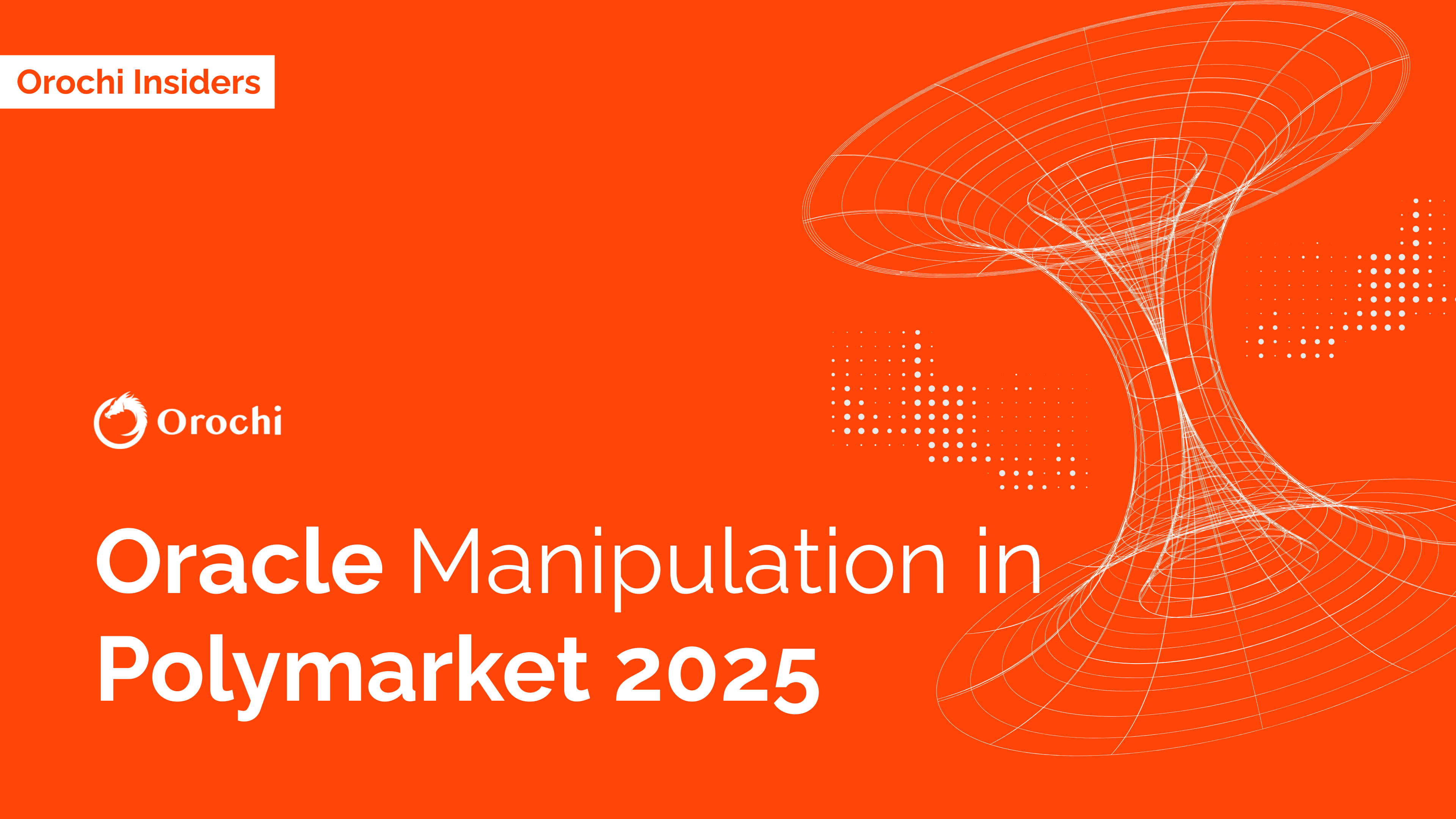 Oracle Manipulation in Polymarket 2025 | Orochi Network