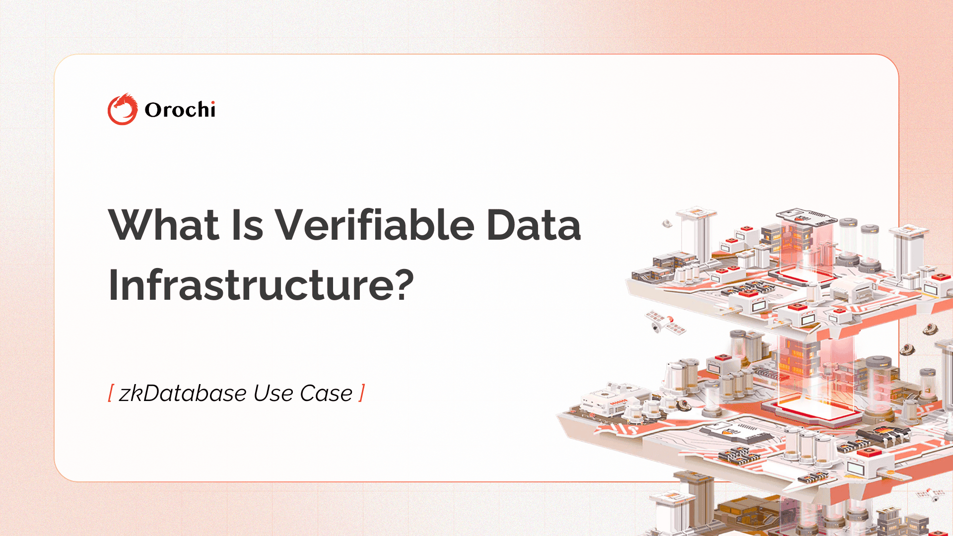 What Is Verifiable Data Infrastructure? | Orochi Network