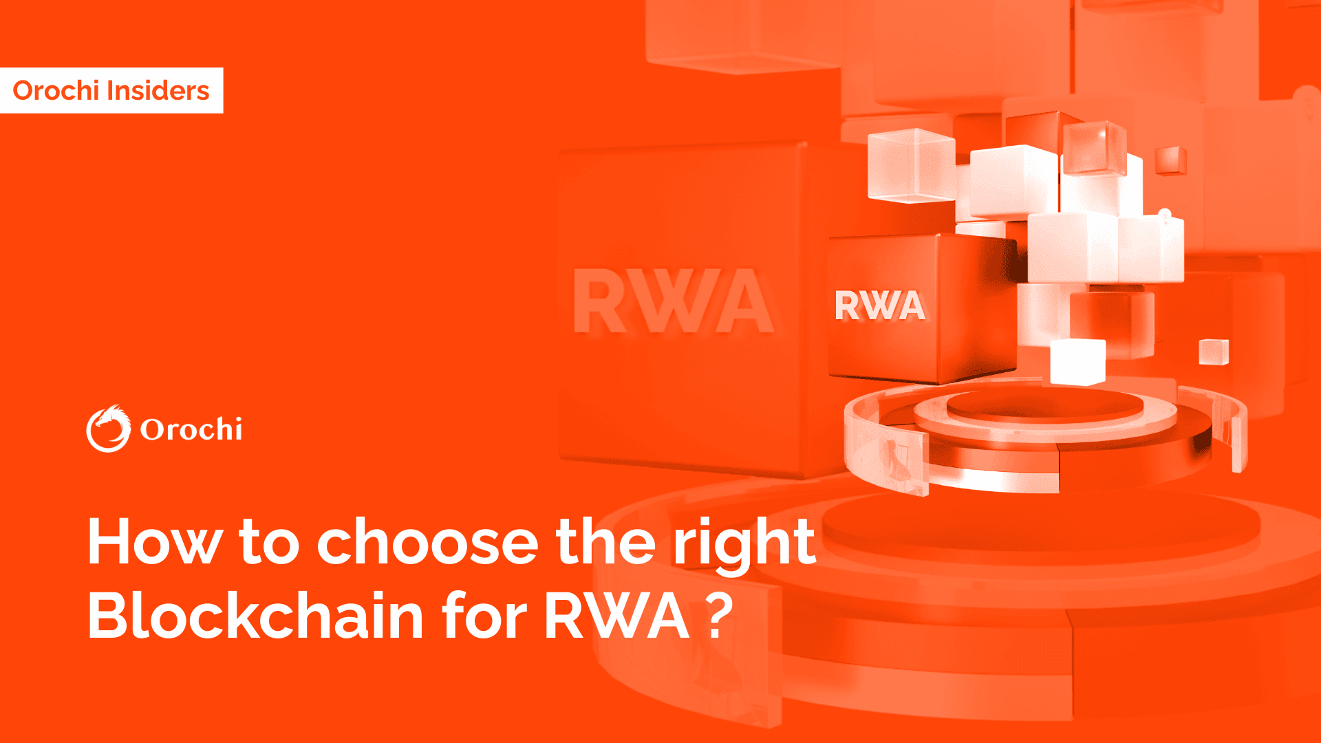 How to Choose the Right Blockchain for RWA ? | Orochi Network
