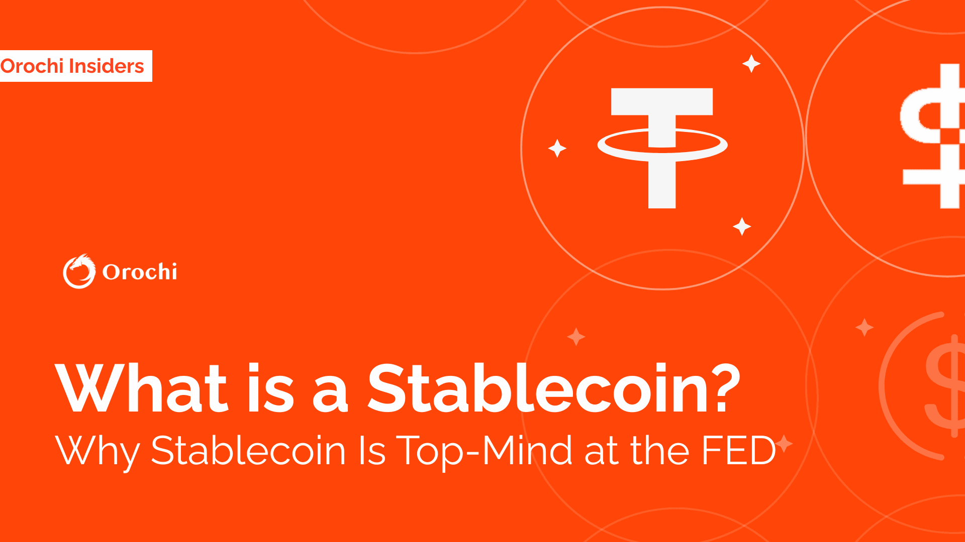 What is a Stablecoin? Why Stablecoin Is Top-Mind at the FED ? | Orochi  Network